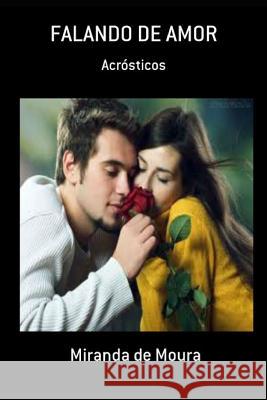 Falando de Amor: Volume 1 Miranda de Moura 9781723727863 Independently Published - książka
