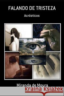 Falando de Tristeza: Volume 1 Miranda de Moura 9781726854894 Independently Published - książka