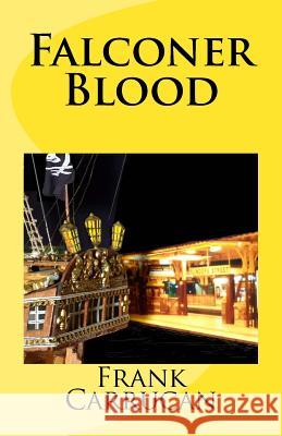 Falconer Blood: (Infinite Worlds: Book 1) Frank Carrucan 9781477486207 Createspace - książka