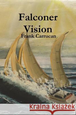 Falconer Vision Frank Carrucan 9781387812288 Lulu.com - książka