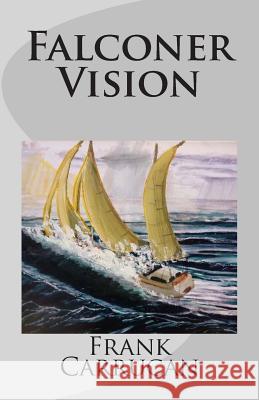 Falconer Vision: Infinite Worlds: Book 2 Frank Carrucan 9781478313250 Createspace - książka