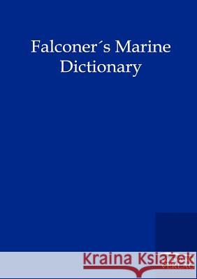 Falconers Marine Dictionary (1780) Falconer, William 9783864442766 Salzwasser-Verlag - książka