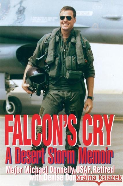 Falcon's Cry: A Desert Storm Memoir Denise Donnelly Michael Donnelly 9780313361043 Praeger Publishers - książka