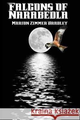 Falcons of Narabedla Marion Zimmer Bradley 9781515403180 Positronic Publishing - książka