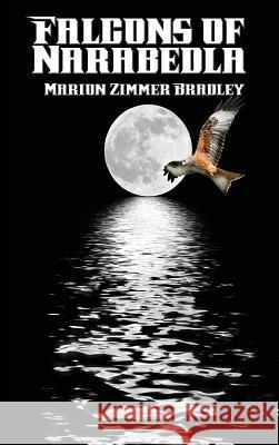 Falcons of Narabedla Marion Zimmer Bradley 9781515421979 Positronic Publishing - książka
