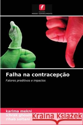 Falha na contracepção Karima Mekni, Ichrak Ghouili, Rihab Soltani 9786203182828 Edicoes Nosso Conhecimento - książka