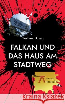 Falkan und das Haus am Stadtweg Gerhard Krieg 9783752608724 Books on Demand - książka