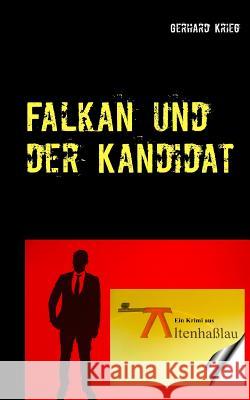 Falkan und der Kandidat Gerhard Krieg 9783748150237 Books on Demand - książka