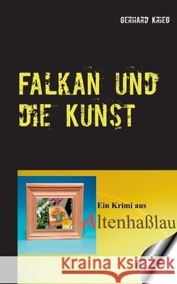 Falkan und die Kunst Gerhard Krieg 9783748183822 Books on Demand - książka