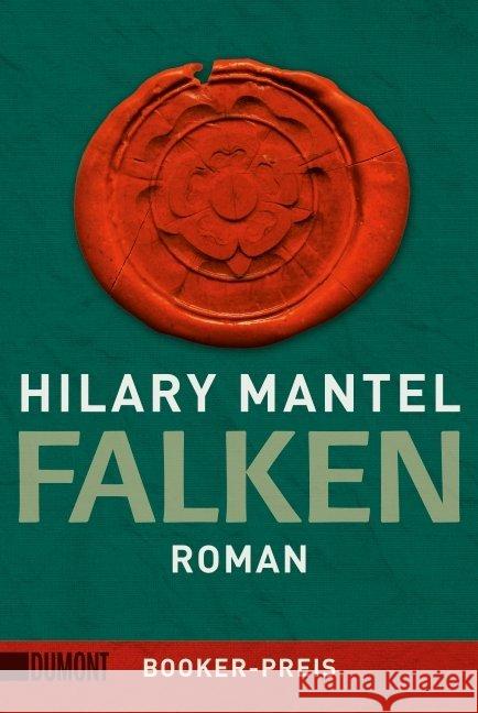 Falken : Roman. Ausgezeichnet mit dem Booker Preis 2012 und dem Costa Book Award 2012 Mantel, Hilary 9783832162740 DuMont Buchverlag - książka