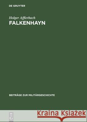 Falkenhayn: Politisches Denken Und Handeln Im Kaiserreich Professor Holger Afflerbach (Professor and Chair of Central European History, University of Leeds) 9783486561845 Walter de Gruyter - książka