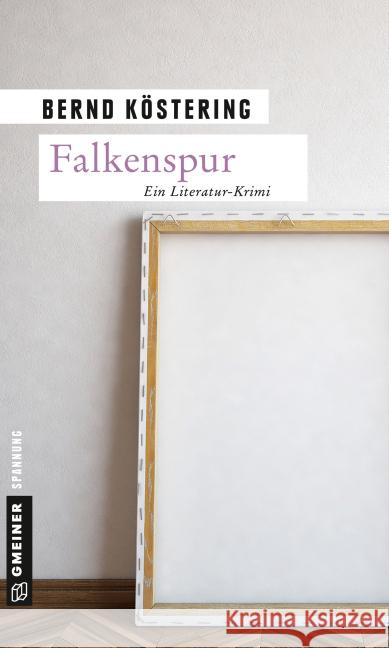 Falkenspur : Ein Literatur-Krimi Köstering, Bernd 9783839218440 Gmeiner - książka