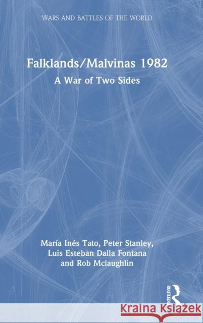 Falklands/Malvinas 1982: A War of Two Sides Tato, María Inés 9781032161136 Taylor & Francis Ltd - książka