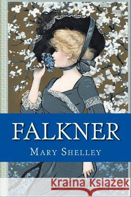Falkner Mary Shelley 9781975801526 Createspace Independent Publishing Platform - książka