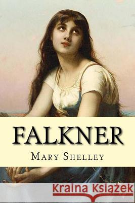 Falkner (English Edition) Mary Shelley 9781544289564 Createspace Independent Publishing Platform - książka