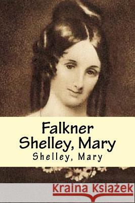 Falkner Shelley, Mary Shelley Mary Edibooks 9781539535560 Createspace Independent Publishing Platform - książka