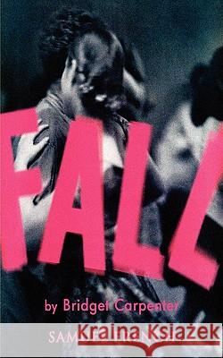 Fall Bridget Carpenter 9780573663246 Samuel French Inc - książka