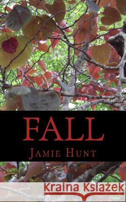 Fall Jamie Hunt 9781535470490 Createspace Independent Publishing Platform - książka