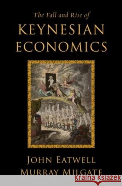Fall and Rise of Keynesian Economics Eatwell, John 9780199777693 Oxford University Press, USA - książka