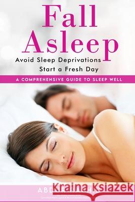 Fall Asleep: Avoid Sleep Deprivations Start a Fresh Day Abdur Rashid 9798712258864 Independently Published - książka