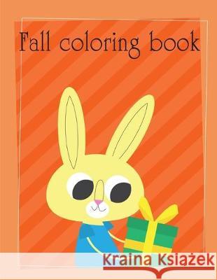 Fall coloring book: Children Coloring and Activity Books for Kids Ages 2-4, 4-8, Boys, Girls, Christmas Ideals J. K. Mimo 9781713309154 Independently Published - książka