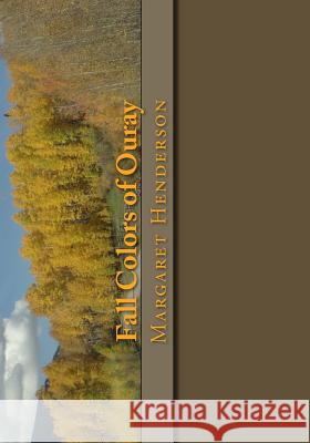 Fall Colors of Ouray: A Photo and Coloring Book Margaret Henderson 9781519322272 Createspace - książka