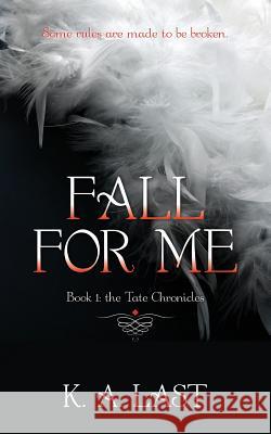 Fall For Me Last, K. A. 9780994217585 K. A. Last - książka