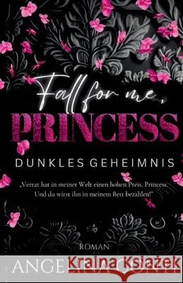 FALL FOR ME, PRINCESS Conti, Angelina 9783384765833 Angelina Conti Dark Romance - książka