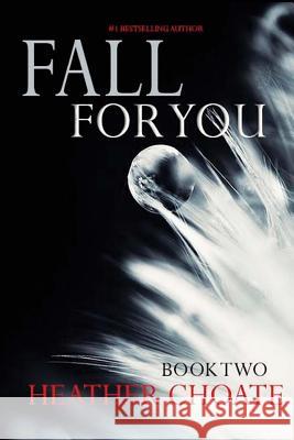 Fall For You: (A Fallen Angels Paranormal Romance: Book Two) Heather Choate 9781507898178 Createspace Independent Publishing Platform - książka