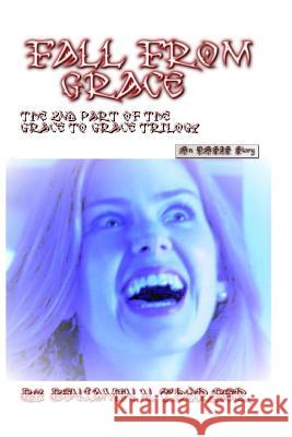 Fall From Grace: The Second Volume of the Grace to Grace Trilogy Thurber, Benjamin N. 9781535436106 Createspace Independent Publishing Platform - książka