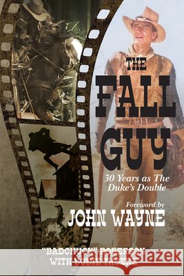 Fall Guy: 30 Years as the Duke's Double Bodie Theone, Bad Chuck Roberson 9780888397454 Hancock House Publishers Ltd ,Canada - książka