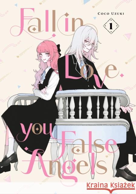 Fall In Love, You False Angels 1 Uzuki, Coco 9798888773772 Kodansha America, Inc - książka