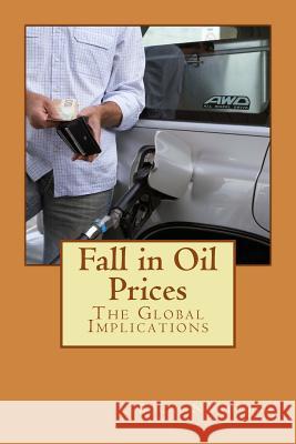 Fall in Oil Prices: The Global Implications Buchi Nwadiuto 9781530225675 Createspace Independent Publishing Platform - książka