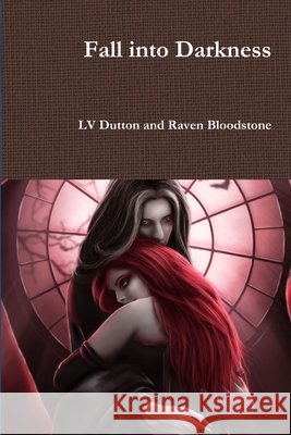 Fall into Darkness LV Dutton 9781329804494 Lulu.com - książka