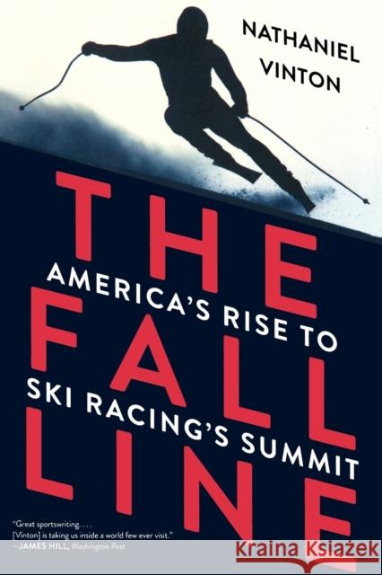 Fall Line: America's Rise to Ski Racing's Summit Vinton, Nathaniel 9780393352696 W. W. Norton & Company - książka