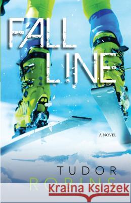 Fall Line: Downhill Series - Book One Tudor Robins Hilary Smith (University of Sheffield)  9780993683756 South Shore Publications - książka