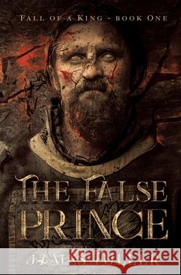 Fall Of A King: Book One, The False Prince James Fuller 9781470013134 Createspace Independent Publishing Platform - książka