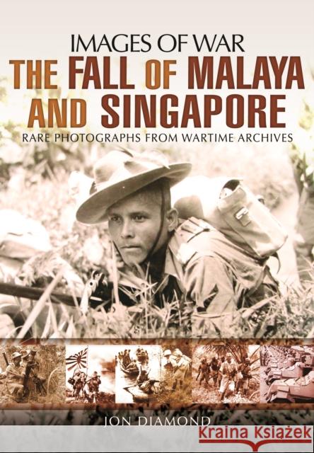 Fall of Malaya and Singapore Jon Diamond 9781473845589 PEN & SWORD BOOKS - książka