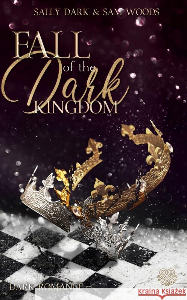 Fall of the dark Kingdom - (Dark Romance) Band 2 Dark, Sally, Woods, Sam 9783985951901 Nova MD - książka