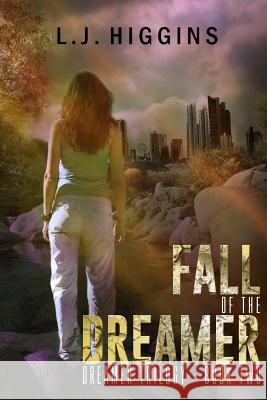 Fall of the Dreamer L. J. Higgins 9781519606815 Createspace Independent Publishing Platform - książka