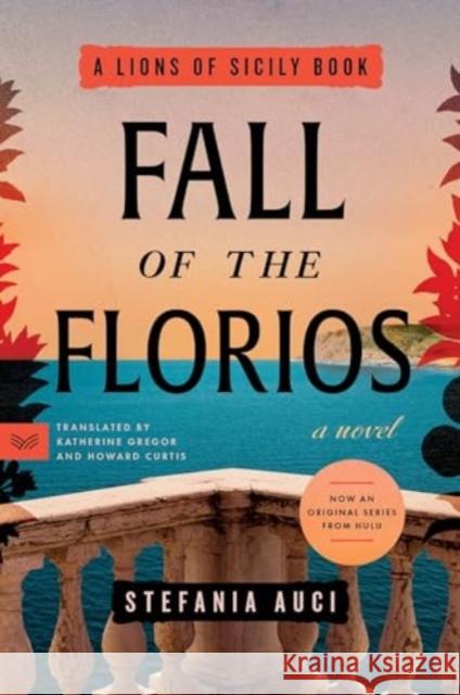 Fall of the Florios Stefania Auci Katherine Gregor Howard Curtis 9780063389151 Harpervia - książka