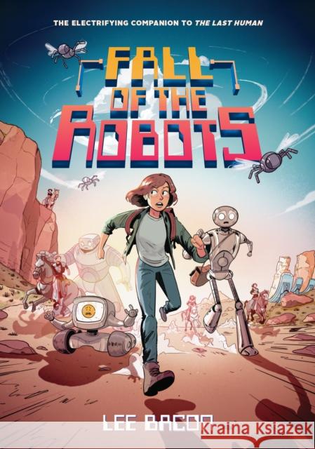 Fall of the Robots (The Last Human #2) Lee Bacon 9781419769177 Abrams - książka