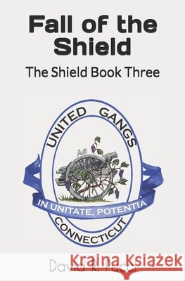 Fall of the Shield: Book Three of the Shield Series Silverman-Pucci, Sarah, Pucci, David R. 9798242087033 Independently Published - książka