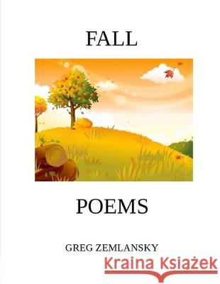 Fall Poems Greg Zemlansky 9781693631740 Independently Published - książka