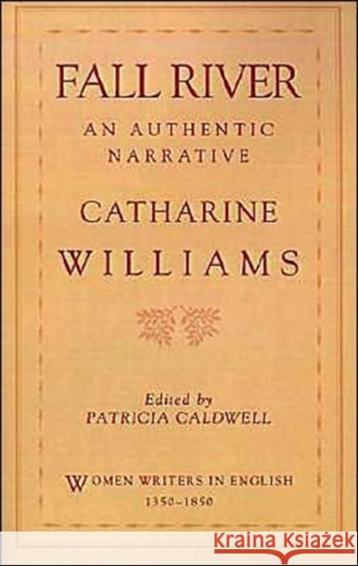 Fall River: An Authentic Narrative Williams, Catharine 9780195083590 Oxford University Press - książka