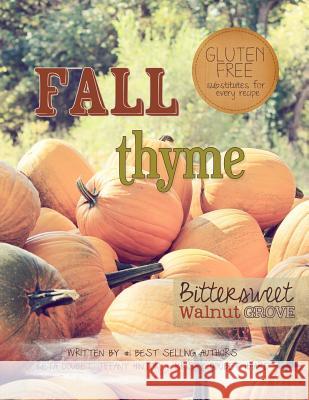 Fall Thyme: Bittersweet Walnut Grove Reta Doubet Tiffany Hinton Kristy Doube 9781492179931 Createspace - książka
