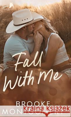 Fall With Me Brooke Montgomery 9781961287235 Brooke Writes Romance, LLC - książka