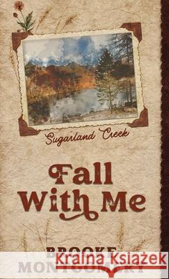 Fall With Me (Alternate Special Edition Cover) Brooke Montgomery 9781961287211 Brooke Writes Romance, LLC - książka