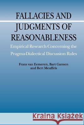 Fallacies and Judgments of Reasonableness: Empirical Research Concerning the Pragma-Dialectical Discussion Rules Van Eemeren, Frans H. 9789400726017 Springer - książka