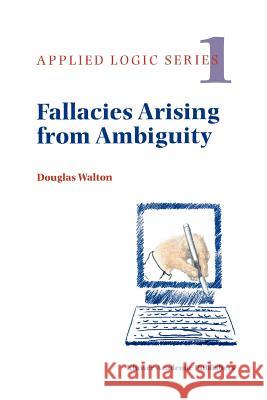 Fallacies Arising from Ambiguity Douglas Walton 9789048147175 Not Avail - książka